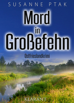 Mord in Großefehn. Ostfrieslandkrimi von Ptak,  Susanne