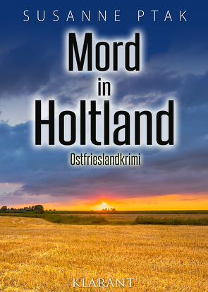 Mord in Holtland. Ostfrieslandkrimi von Ptak,  Susanne