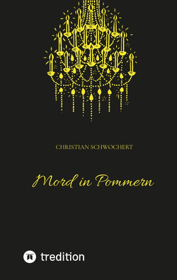 Mord in Pommern von Schwochert,  Christian