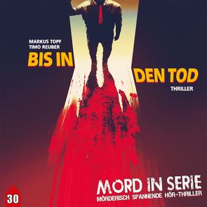 Mord in Serie 30: Bis in den Tod von Reuber,  Timo, Topf,  Markus