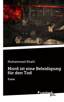 Mord ist eine Beleidigung für den Tod von Khalil,  Mohammad