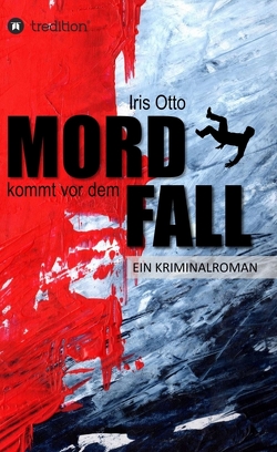 Mord kommt vor dem Fall von Otto,  Iris