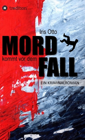 Mord kommt vor dem Fall von Otto,  Iris