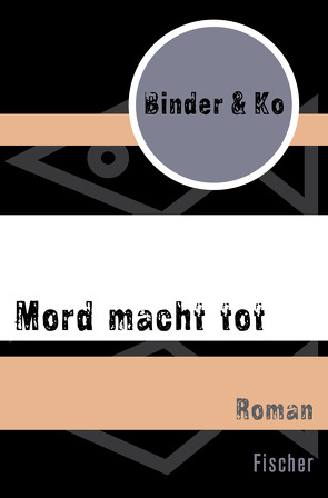 Mord macht tot von Binder & Ko