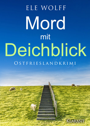 Mord mit Deichblick. Ostfrieslandkrimi von Wolff,  Ele