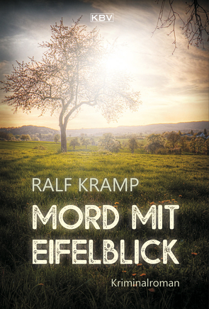 Mord mit Eifelblick von Kramp,  Ralf