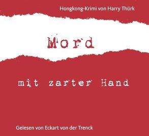 „Mord mit zarter Hand“ von Kallwitz,  Andreas, Krausbeck,  Thomas, Schneeweiß,  Johannes, Thürk,  Harry, von der Trenck,  Eckart