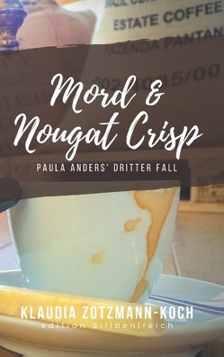 Mord & Nougat Crisp von Zotzmann-Koch,  Klaudia