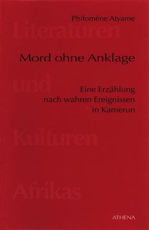 Mord ohne Anklage von Atyame,  Philomène