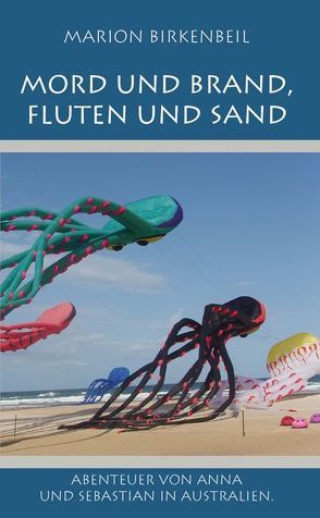 Mord und Brand, Fluten und Sand von Birkenbeil,  Marion