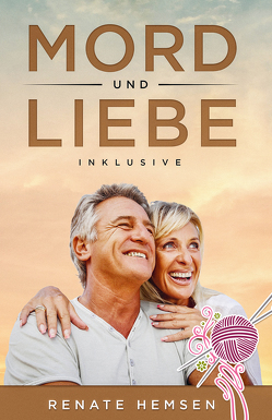 Mord und Liebe inklusive von Hemsen,  Renate