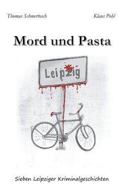 Mord und Pasta von Pohl,  Klaus, Schmertosch,  Thomas