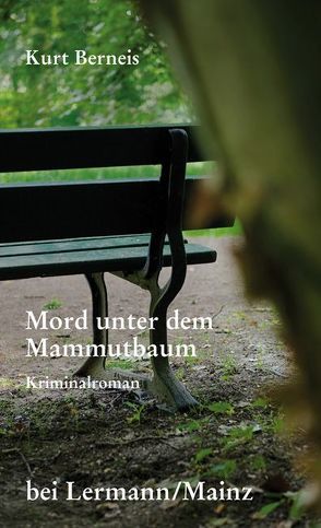 Mord unter dem Mammutbaum von Berneis,  Kurt