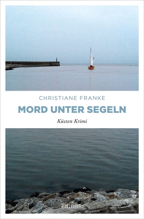 Mord unter Segeln von Franke,  Christiane