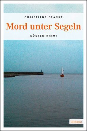 Mord unter Segeln von Franke,  Christiane