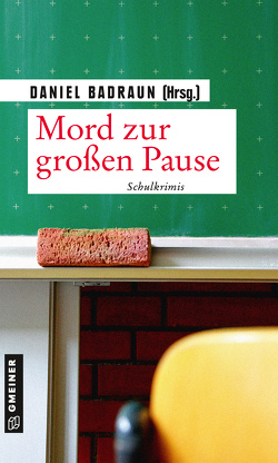 Mord zur großen Pause von Badraun,  Daniel, Bauer,  Hermann, Breuer,  Thomas, Graf,  Maren, Höhmann,  Christiane, Lascaux,  Paul, Mader,  Raimund, Messal,  Meike, Mürner,  Irène, Öhri,  Armin, Phillips,  Mirjam, Schleheck,  Regina, Schmid,  Ernst, Schubarsky,  Susanne, Schwarze-Stahn,  Gesa, Wolf,  S. Dietrich