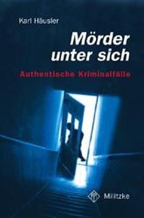 Mörder unter sich von Häusler,  Karl