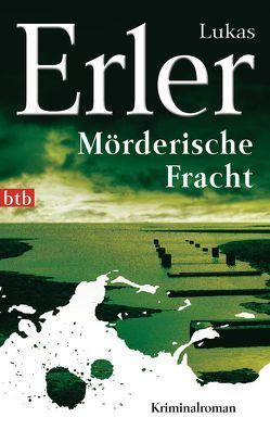 Mörderische Fracht von Erler,  Lukas