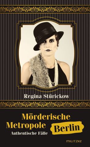 Mörderische Metropole Berlin von Stürickow,  Regina