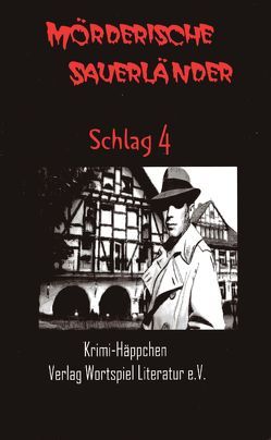 Mörderische Sauerländer – Schlag 4 von Baumeister,  Uta, Kallweit,  Frank, Kallweit,  Frank W, Lesniak,  B, Rickenbrock,  N, Schumann,  G, Spieckermann,  U, Thole,  E