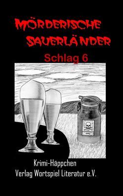 Mörderische Sauerländer – Schlag 6 von Baumeister,  U, Grünebaum,  Martina, Kallweit,  Frank, Kallweit,  Frank W, Lesniak,  Bibs, Luga,  J., Rickenbrock,  Norbert, Schumann,  G, Spieckermann,  U, Strötgen,  G.