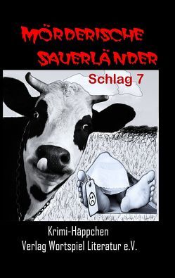 Mörderische Sauerländer – Schlag 7 von Baumeister,  U, Grünebaum,  Martina, Kallweit,  Astrid, Kallweit,  Frank W, Lesniak,  Bibs, Rickenbrock,  Norbert, Schumann,  Gabi, Spieckermann,  Ulrike, Strötgen,  Gabi, Thole,  Erika