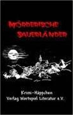 Mörderische Sauerländer von Baumeister,  Uta, Kallweit,  Frank, Kallweit,  Frank W, Rickenbrock,  Andreas, Rickenbrock,  Norbert, Schumann,  Gabriele, Spieckermann,  Ulrike, Thole,  Erika