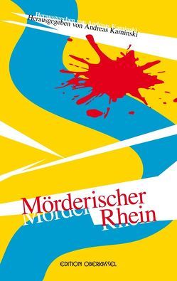 Mörderischer Rhein von Booltink,  Theo, Flade,  Tatjana, Gellert,  Heike, Giesen,  Sabine, Kaminski,  Andreas, Kemmer,  Wolfgang, Koerdt,  Annegret, Kuhlmann,  Dieter, Mercene,  Wilmore, Plötner,  Astrid, Puhane,  Anja, Schleheck,  Regina, Schwab,  Elke, Stickelbroeck,  Klaus, Wichlatz,  Helmut, Zwengel,  Andreas