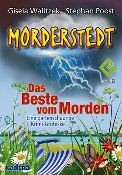 Morderstedt. Das Beste vom Morden von Poost,  Stephan, Walitzek,  Gisela