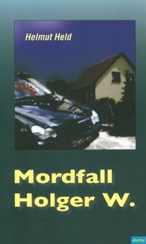 Mordfall Holger W. von Held,  Helmut, Stauf,  Roland