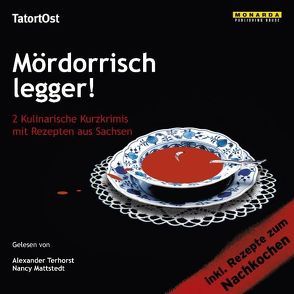 Mördorrisch legger! von Mattstedt,  Nancy, Puhlfürst,  Claudia, Schefﬂer,  Ethel, Schnabel,  Sascha, Terhorst,  Alexander