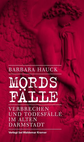 Mords-Fälle von Hauck,  Barbara