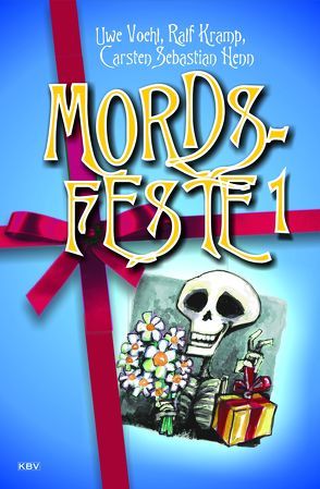 Mords-Feste von Henn,  Carsten Sebastian, Kramp,  Ralf, Voehl,  Uwe