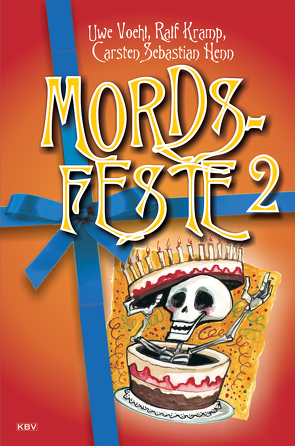 Mords-Feste Band 2 von Henn,  Carsten Sebastian, Kramp,  Ralf, Voehl,  Uwe