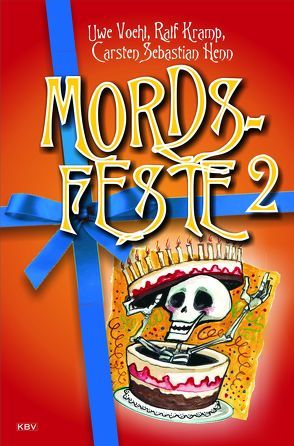 Mords-Feste 2 von Henn,  Carsten Sebastian, Kramp,  Ralf, Voehl,  Uwe