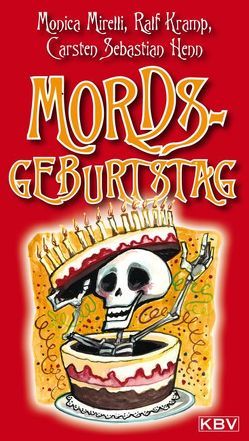 Mords-Geburtstag von Henn,  Carsten Sebastian, Kramp,  Ralf, Mirelli,  Monica