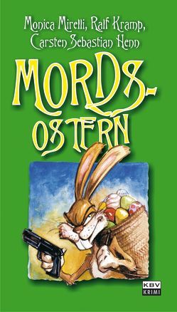 Mords – Ostern von Henn,  Carsten S, Kramp,  Ralf, Mirelli,  Monica