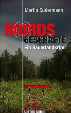 Mordsgeschäfte von Martin Sudermann