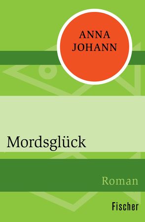 Mordsglück von Johann,  Anna