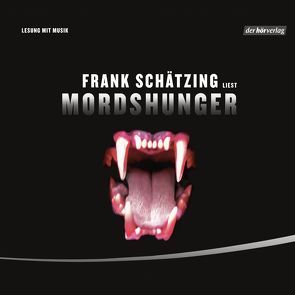 Mordshunger von Schätzing,  Frank