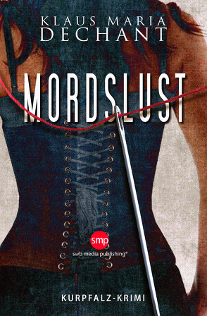 Mordslust von Dechant,  Klaus Maria