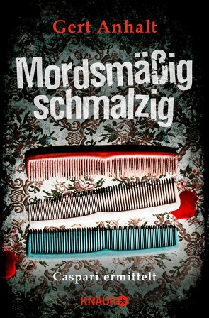 Mordsmäßig schmalzig von Anhalt,  Gert