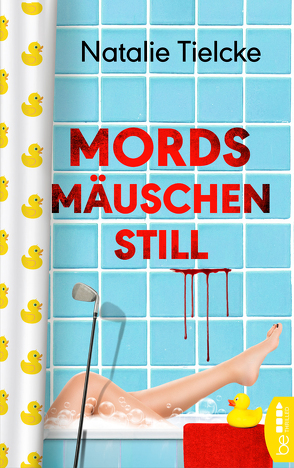 Mordsmäuschenstill von Tielcke,  Natalie