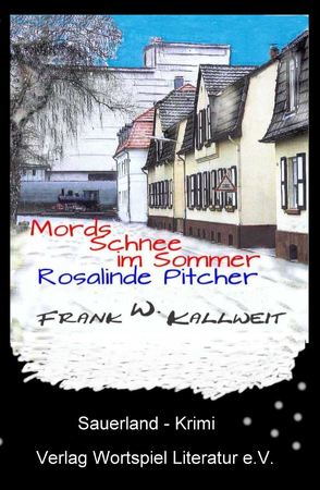 Mordsschnee im Sommer von Kallweit,  Frank W