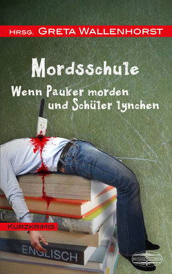 MordsSchule von Ammertal,  Lea, Diez,  Johannes, Hausen,  Rita, Kaeding,  Yvonne, Kersgaard,  Anne, Kohlert,  Sabine, Labussek,  Anja, Leip,  Evelyn, Mönch,  Nadine, Neocleous,  Anna, Ohmann,  Diana, Otto,  Iris, Plötner,  Astrid, Prinz,  Christine, Rapp,  Michael, Ruether,  Roland, Wallenhorst,  Greta, Wiest,  Silke, Zariqi,  Christiane