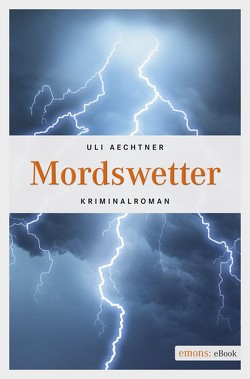 Mordswetter von Aechtner,  Uli