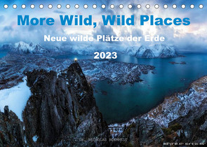 More Wild, Wild Places 2023 (Tischkalender 2023 DIN A5 quer) von Nicholas Roemmelt,  Dr.