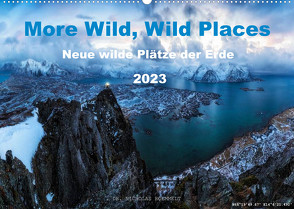 More Wild, Wild Places 2023 (Wandkalender 2023 DIN A2 quer) von Nicholas Roemmelt,  Dr.