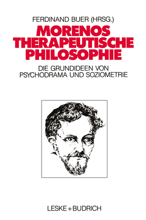 Morenos therapeutische Philosophie von Buer,  Ferdinand