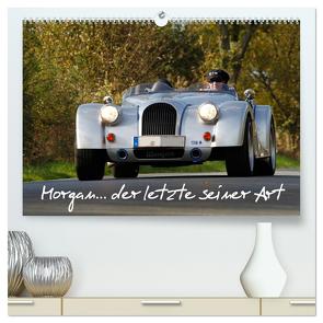 Morgan… der letzte seiner Art (hochwertiger Premium Wandkalender 2024 DIN A2 quer), Kunstdruck in Hochglanz von Buchverlag,  Hanseatischer